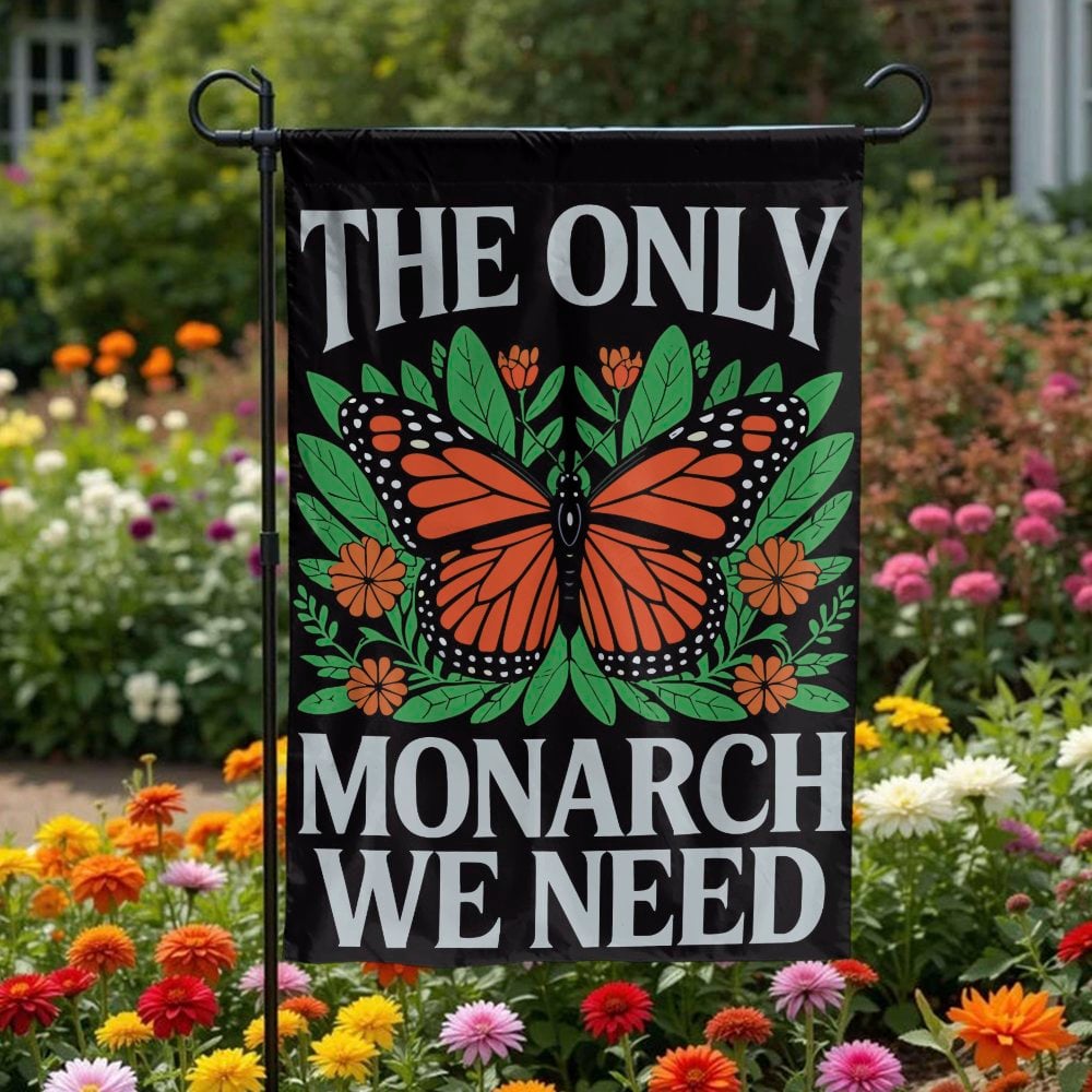 Monarch Butterfly Garden Flag | The Only Monarch We Need Floral Print | Weather-Resistant Polyester | Nature Lover Outdoor De