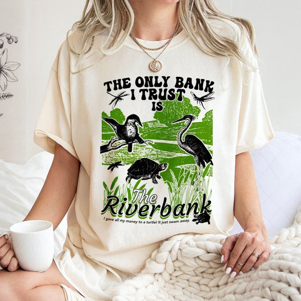 The Only Bank I Trust Is The Riverbank T-Shirt | Funny Wildlife Nature Pun Graphic Tee | Premium 100% Cotton Shirt | Gift For