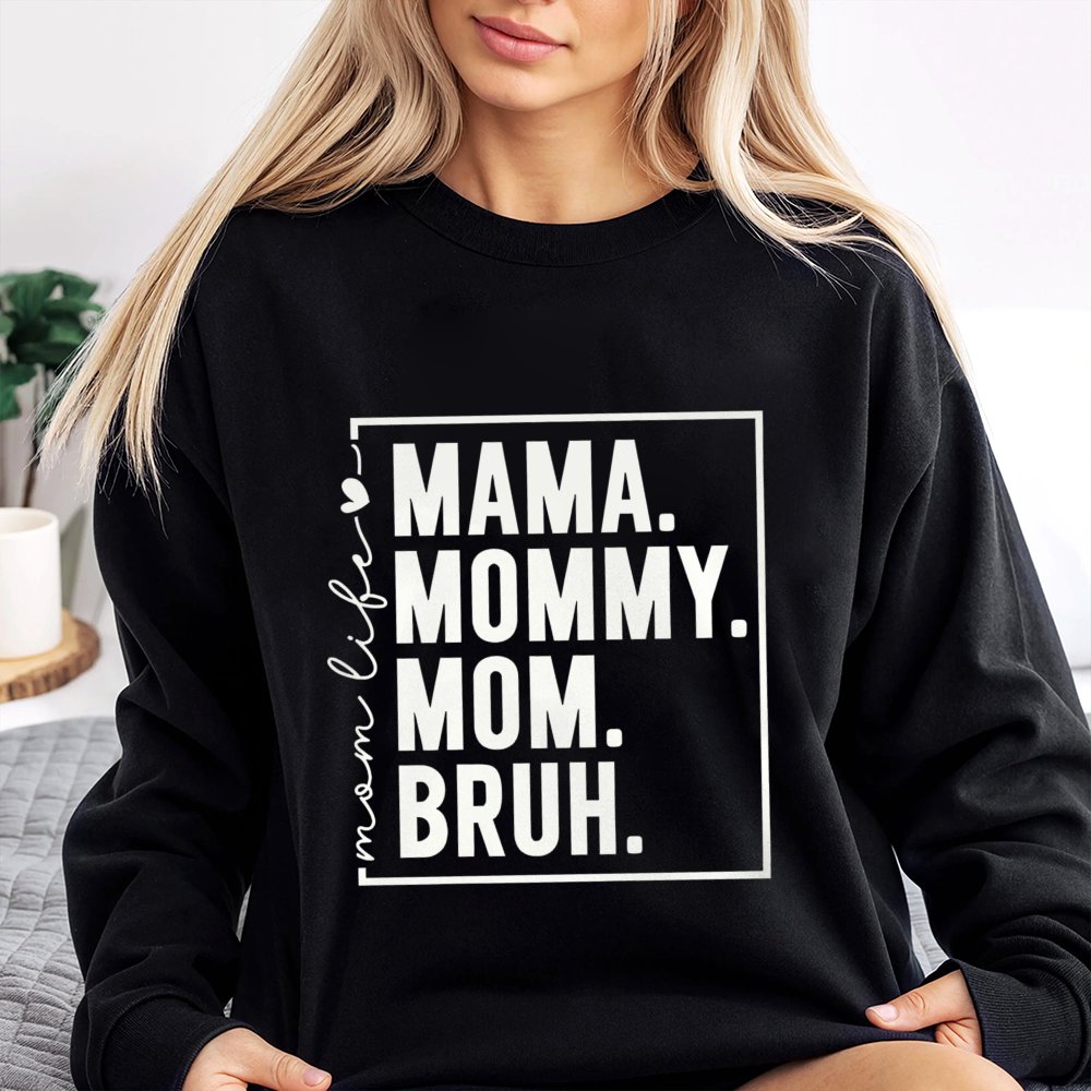 Mama Mommy Mom Bruh Sweatshirt | Funny Motherhood Quote Graphic | Soft Cotton Blend Unisex Pullover | Cute Mother's Day 2026 