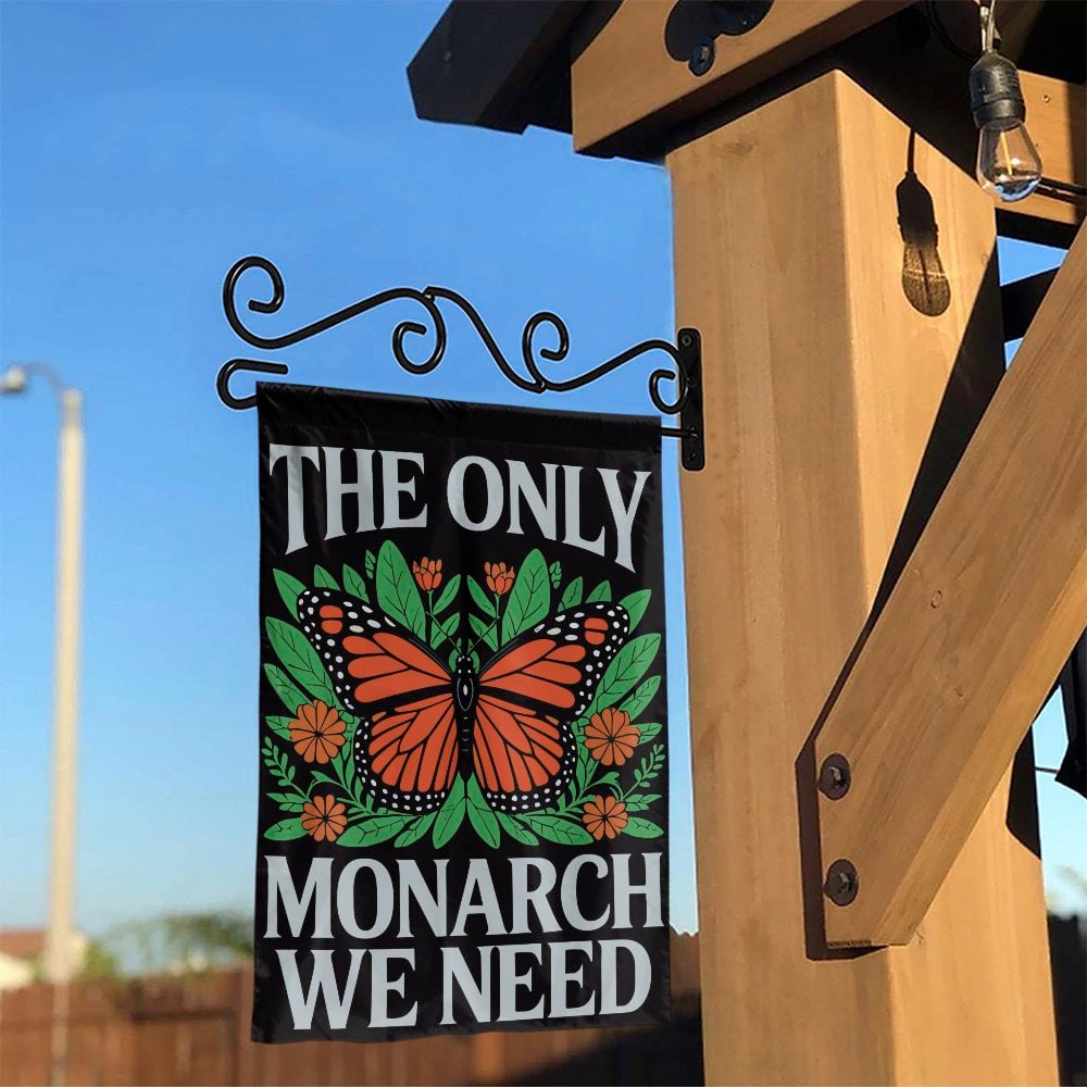 Monarch Butterfly Garden Flag | The Only Monarch We Need Floral Print | Weather-Resistant Polyester | Nature Lover Outdoor De