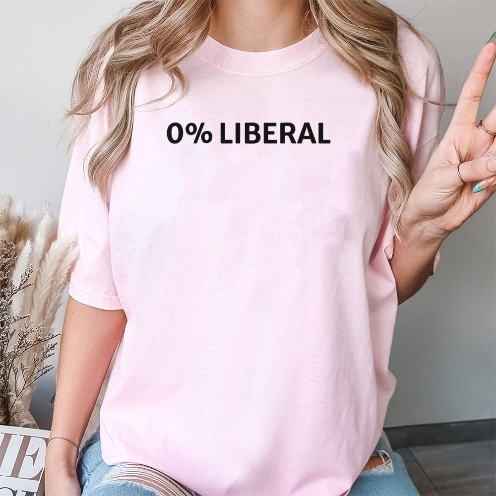 0% Liberal T-Shirt | Conservative Slogan Tee | Premium 100% Cotton Apparel | Funny Republican Gift for Men and Women