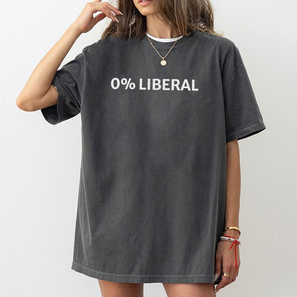 0% Liberal T-Shirt | Conservative Slogan Tee | Premium 100% Cotton Apparel | Funny Republican Gift for Men and Women