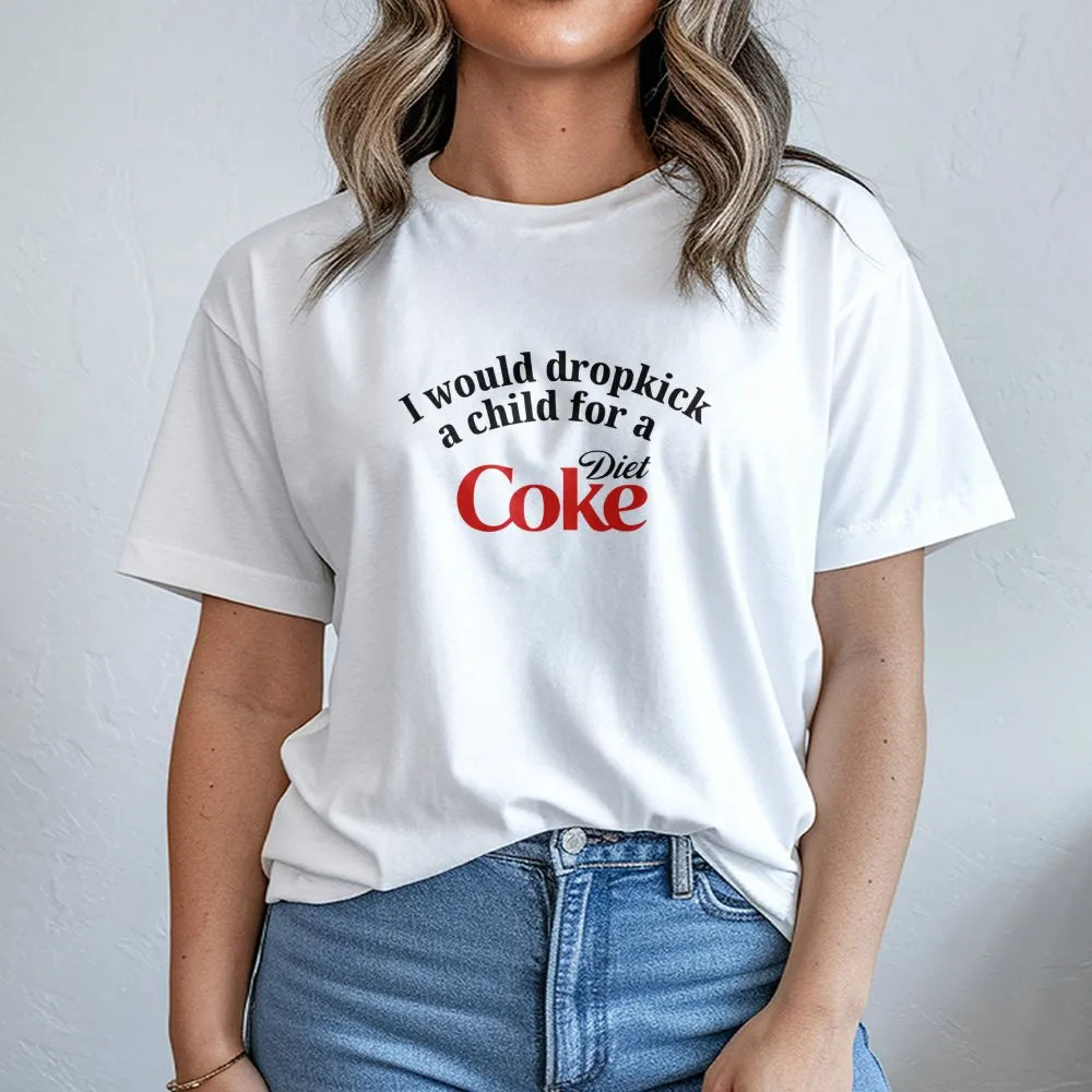 Funny Soda Lover Graphic T-Shirt | I Would Dropkick A Child For A Diet Coke Meme | Premium 100% Cotton Tee | Sarcastic Humor 