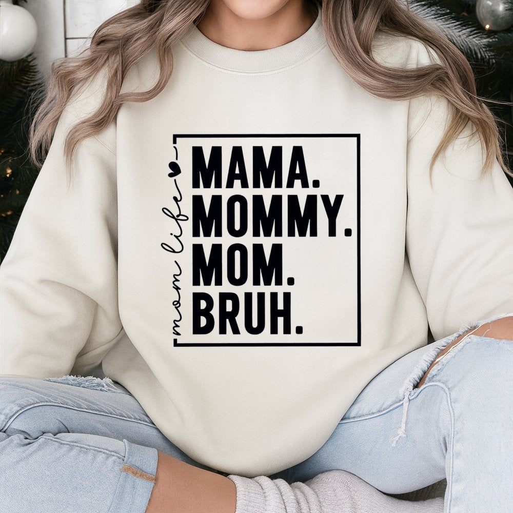 Mama Mommy Mom Bruh Sweatshirt | Funny Motherhood Quote Graphic | Soft Cotton Blend Unisex Pullover | Cute Mother's Day 2026 
