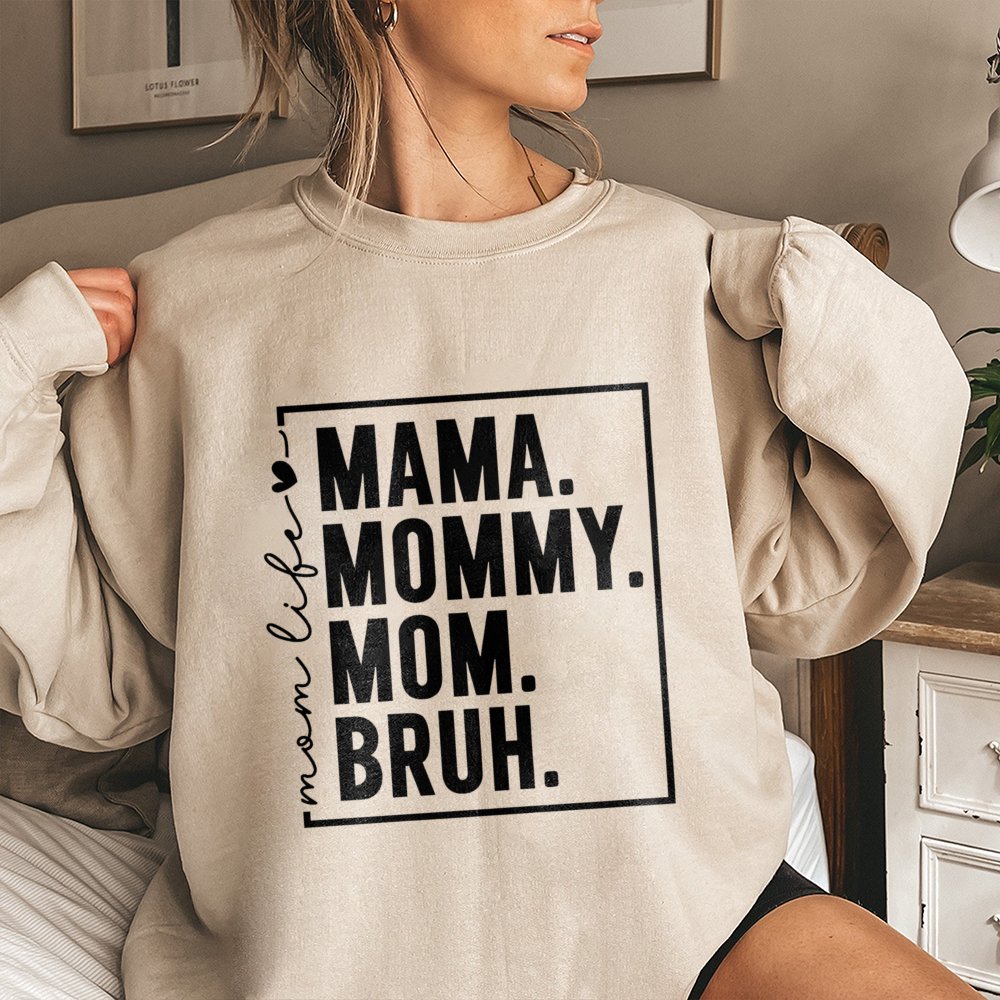 Mama Mommy Mom Bruh Sweatshirt | Funny Motherhood Quote Graphic | Soft Cotton Blend Unisex Pullover | Cute Mother's Day 2026 