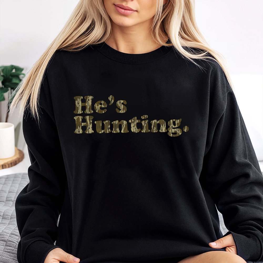 He's Hunting Camo Sweatshirt | Retro Lettering Outdoors Design | Soft Cotton-Poly Blend | Hunter Wife Gift, Deer Season Appar