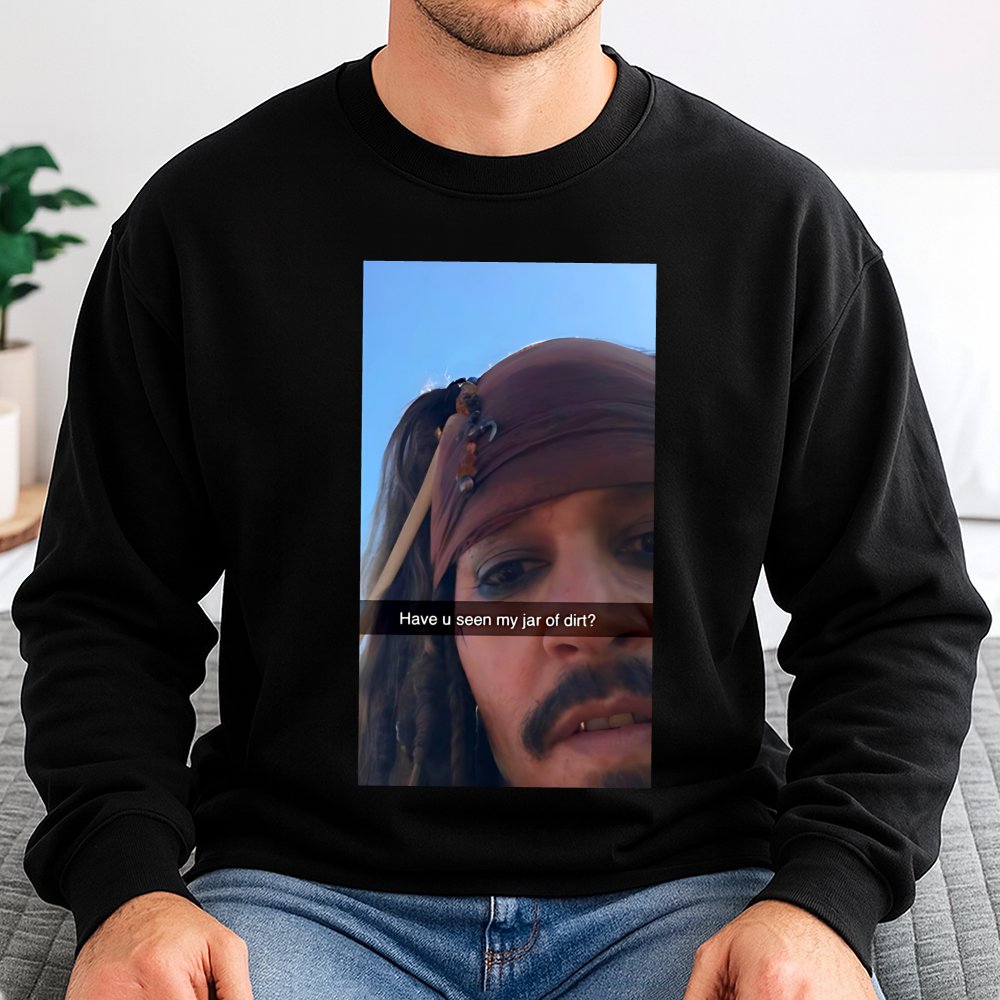 Jar of Dirt Sweatshirt | Funny Pirate Meme Crewneck | Premium Cotton Blend Graphic Pullover | Gift for Movie Fans and Humor L